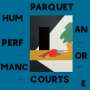 Parquet Courts: Human Performance, LP
