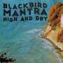 Blackbird Mantra: High And Dry, LP
