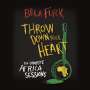 Throw Down Your Heart: The Complete Africa Sessions, 3 CDs und 1 DVD