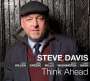 Steve Davis (Trombone) (geb. 1967): Think Ahead, CD