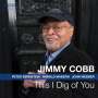 Jimmy Cobb: This I Dig Of You, CD