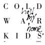 Cold War Kids: Hold My Home, CD