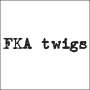 FKA twigs: EP1, MAX