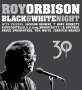 Roy Orbison: Black & White Night 30, 1 CD und 1 Blu-ray Disc
