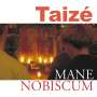 Gesänge aus Taize - Mane Nobiscum, CD