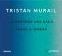 Tristan Murail (geb. 1947): Le Partage des eaux, CD