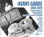 : L'Avant-Garde 1888 - 1970: Musique Expérimentale, CD,CD,CD