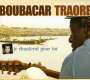 Boubacar Traoré: Je Chanterai Pour Toi, CD
