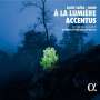 : Kammerchor Accentus - A la Lumiere, CD