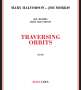 Mary Halvorson & Joe Morris: Traversing Orbits, CD