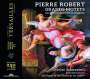 Pierre Robert: Grand Motets sur le Cantique des Cantiques, CD