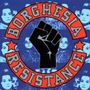 „BORGHESIA RESISTANCE“ in Rot auf Blau. Schwarze Faust in der Mitte, Retro-Gesichter im Hintergrund., MC