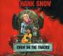 Hank Snow: Snow On The Tracks, CD