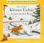 Kleiner Eisbär kennst du den Weg? CD, CD, CD