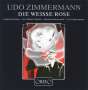 Udo Zimmermann (1943-2021): Die Weiße Rose (120 g), LP