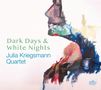Julia Kriegsmann: Dark Days & White Nights, CD, CD