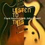 Frank Haunschild & John Stowell: Listen To This, CD, CD