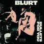 Blurt: Bullets For You, CD