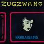 Barbarisms: Zugzwang, LP