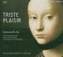 : Triste Plaisir, CD