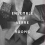 Ensemble Du Verre: Rooms, LP