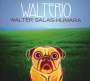 Walter Salas-Humara: Walterio, CD
