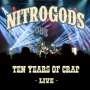 Nitrogods: Ten Years Of Crap - Live (Limited Edition), 2 CDs