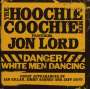 Jon Lord & The Hoochie Coochie Men: Danger: White Men Dancing, CD