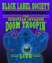 Black Label Society: The European Invasion: Doom Troopin' - Live, BR
