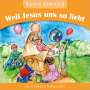 Margret Birkenfeld: Weil Jesus uns so liebt, CD