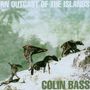 Colin Bass: An Outcast Of Islands, CD, CD