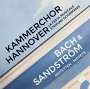 : Kammerchor Hannover - Bach & Sandström, CD