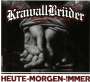 KrawallBrüder: Heute-Morgen-Für Immer (Deluxe Edition), 2 CDs
