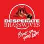 Desperate Brasswives: Brass Up Your Life, CD