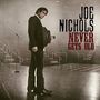 Joe Nichols: Never Gets Old, CD, CD