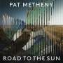 Pat Metheny (geb. 1954): Road to the Sun, CD