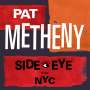 Pat Metheny (geb. 1954): Side-Eye NYC (V1.IV), 2 LPs