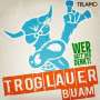 Troglauer Buam (Troglauer): Wer hätt' des denkt!?, CD