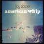 Joy Zipper: American Whip (LTD LP), LP