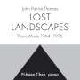 John Patrick Thomas (geb. 1941): Klaviermusik 1964-1996 "Lost Landscapes", CD