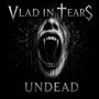 Text: "VLAD IN TEARS" und "UNDEAD". Illustration: Eine schreiende, vampirähnliche Gestalt mit blutigen Details., 2 CDs