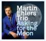 Martin Ehlers (geb. 1962): Asking For The Moon, CD