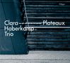 Clara Haberkamp (geb. 1989): Plateaux, CD
