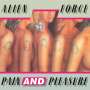 Alien Force: Pain And Pleasure (Neon Pink Vinyl), LP