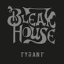 Text: "Bleak House", "Tyrant". Grauer Schriftzug auf schwarzem Hintergrund. Stilisiert und eindrucksvoll., CD