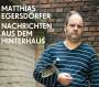 Matthias Egersdörfer: Nachrichten aus dem Hinterhaus, 2 CDs