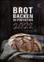 Lutz Geißler: Brot backen in Perfektion 2022 - Bild-Kalender 23,7x34 cm, KAL