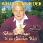 Willy Schneider: Schütt' die Sorgen in ein Gläschen Wein: 50 große Erfolge, CD,CD