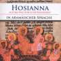 : Hosianna - Auf dem Weg durch die Passionszeit (Gesänge in aramäischer Sprache), CD