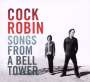 Cock Robin: Songs From A Bell Tower, CD,CD